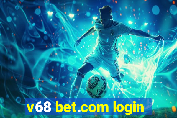 v68 bet.com login